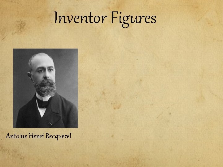 Inventor Figures Antoine Henri Becquerel 