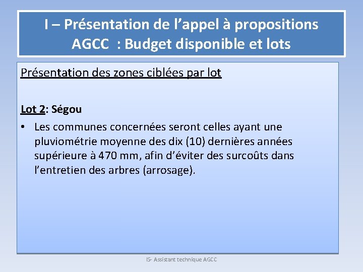 I – Présentation de l’appel à propositions AGCC : Budget disponible et lots Présentation