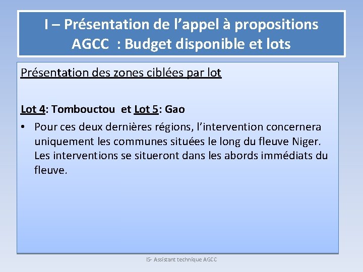 I – Présentation de l’appel à propositions AGCC : Budget disponible et lots Présentation