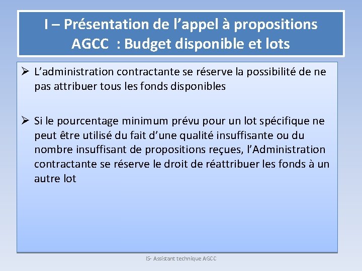 I – Présentation de l’appel à propositions AGCC : Budget disponible et lots Ø