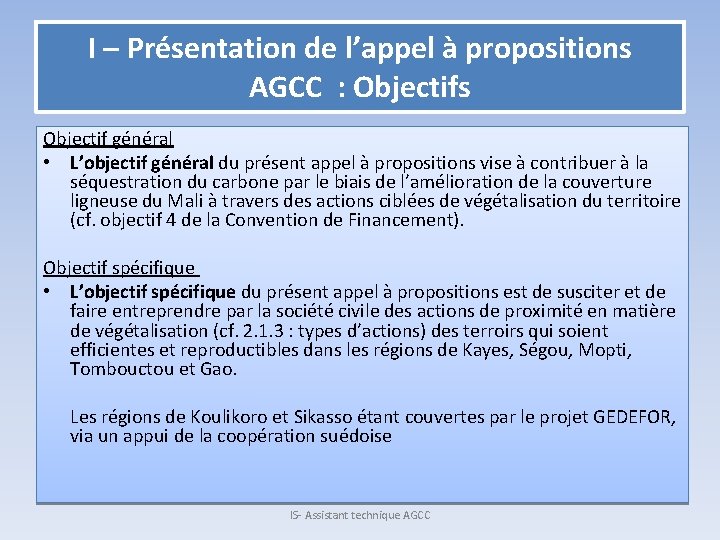 I – Présentation de l’appel à propositions AGCC : Objectifs Objectif général • L’objectif