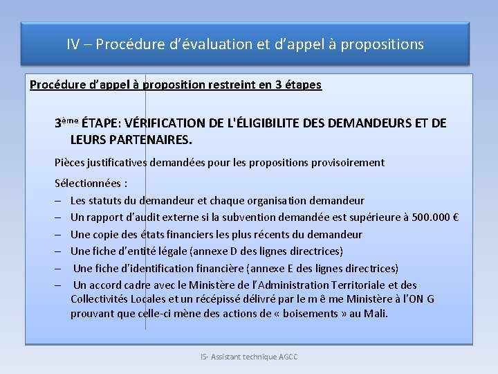 IV – Procédure d’évaluation et d’appel à propositions Procédure d’appel à proposition restreint en