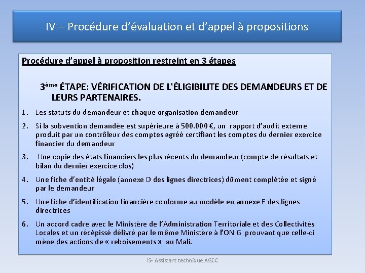 IV – Procédure d’évaluation et d’appel à propositions Procédure d’appel à proposition restreint en