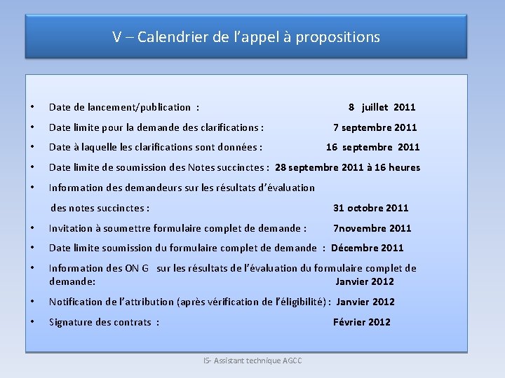 V – Calendrier de l’appel à propositions • Date de lancement/publication : 8 juillet