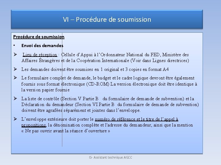 VI – Procédure de soumission • Envoi des demandes Ø Lieu de réception :