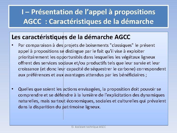 I – Présentation de l’appel à propositions AGCC : Caractéristiques de la démarche Les