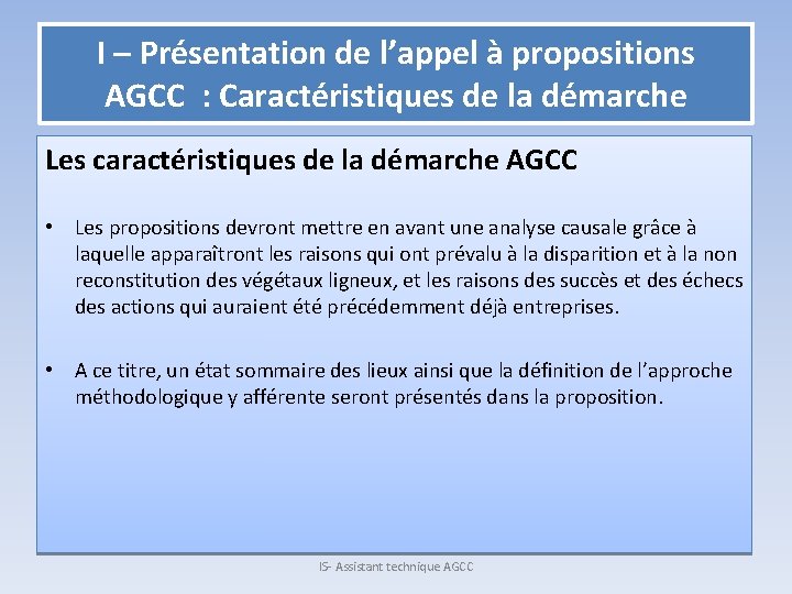 I – Présentation de l’appel à propositions AGCC : Caractéristiques de la démarche Les