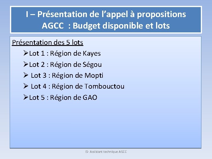 I – Présentation de l’appel à propositions AGCC : Budget disponible et lots Présentation