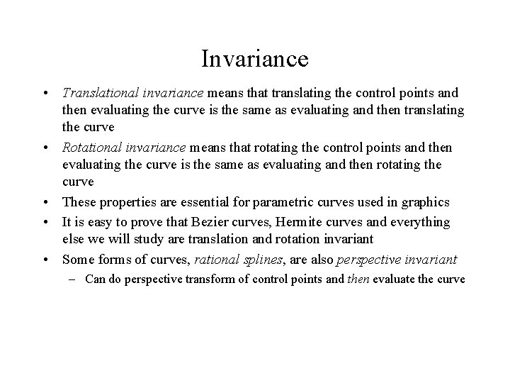 Invariance • Translational invariance means that translating the control points and then evaluating the