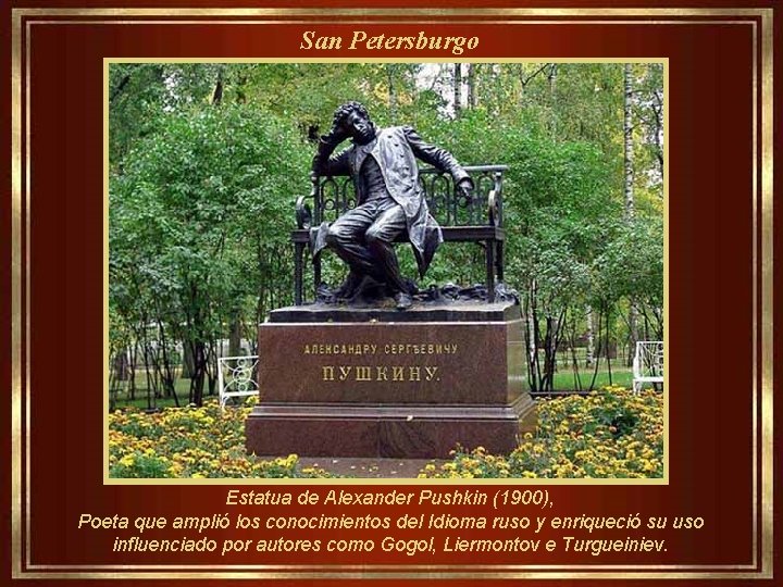 San Petersburgo Estatua de Alexander Pushkin (1900), Poeta que amplió los conocimientos del Idioma