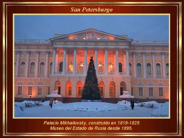 San Petersburgo Palacio Mikhailovsky, construido en 1819 -1825 Museo del Estado de Rusia desde