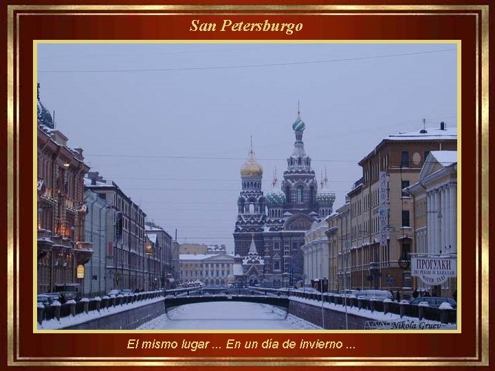 San Petersburgo El mismo lugar. . . En un día de invierno. . .