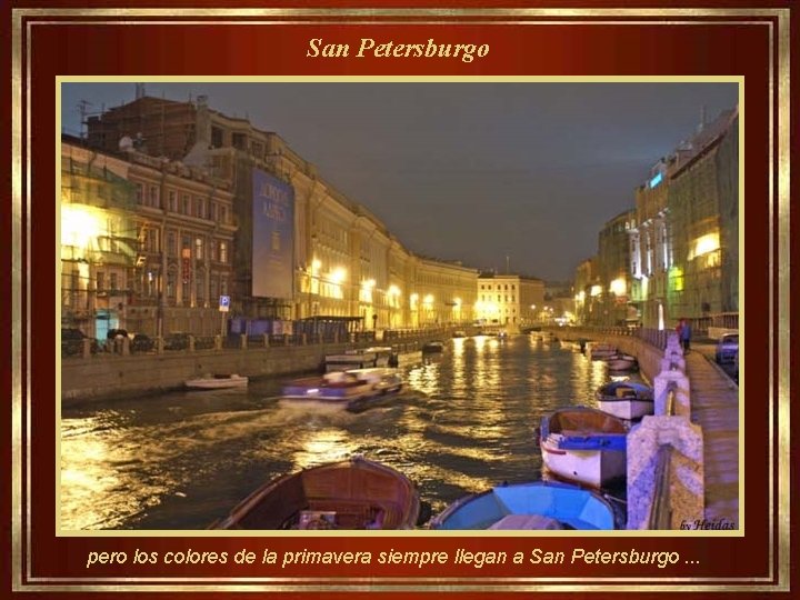 San Petersburgo pero los colores de la primavera siempre llegan a San Petersburgo. .