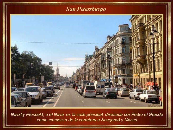 San Petersburgo Nevsky Prospekt, o el Neva, es la calle principal; diseñada por Pedro