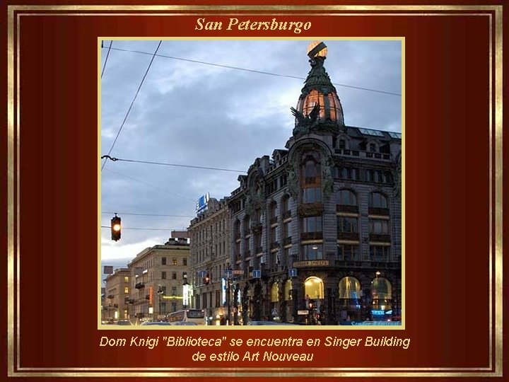 San Petersburgo Dom Knigi "Biblioteca" se encuentra en Singer Building de estilo Art Nouveau