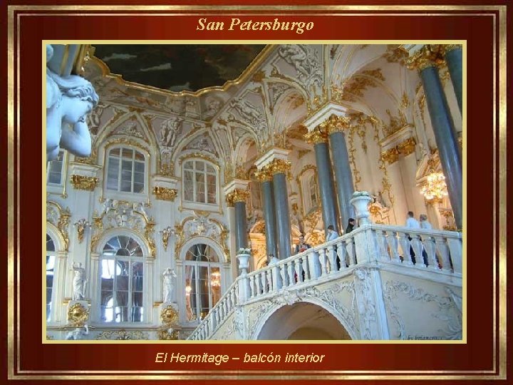 San Petersburgo El Hermitage – balcón interior 