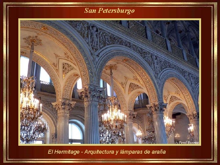 San Petersburgo El Hermitage - Arquitectura y lámparas de araña 