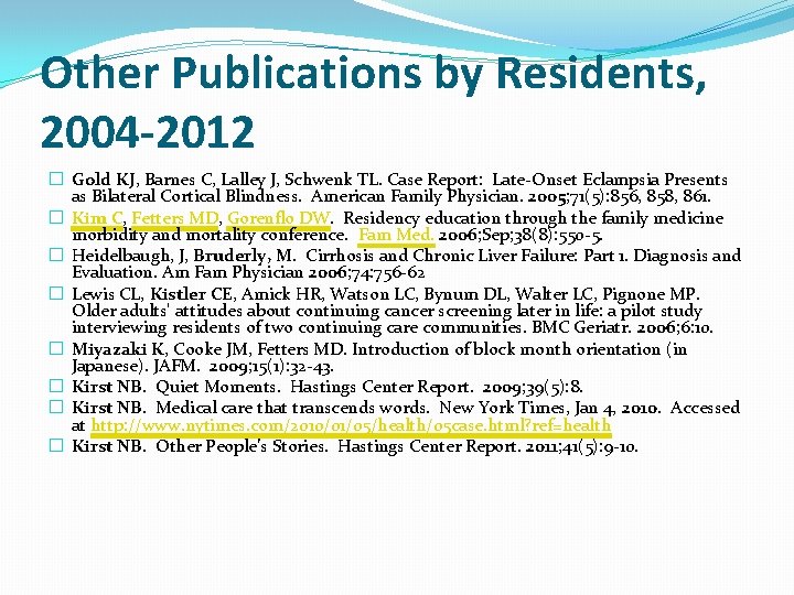 Other Publications by Residents, 2004 -2012 � Gold KJ, Barnes C, Lalley J, Schwenk