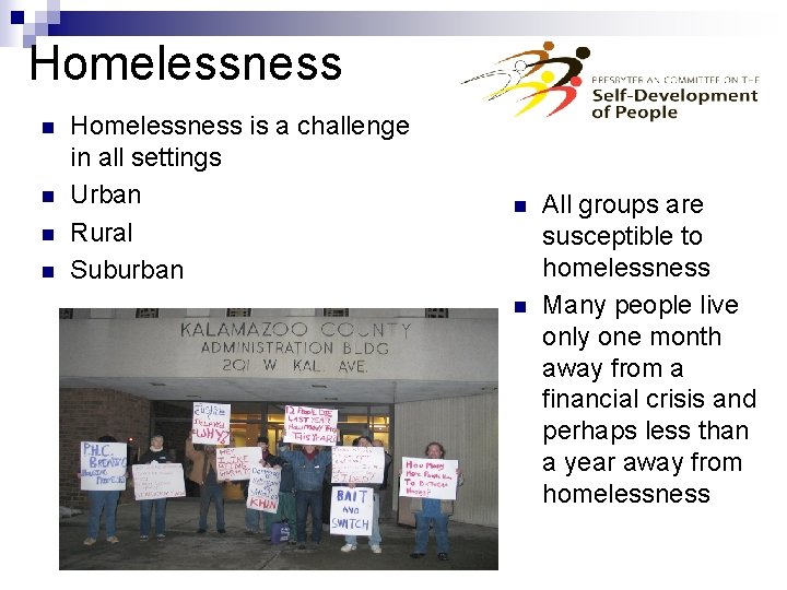 Homelessness n n Homelessness is a challenge in all settings Urban Rural Suburban n