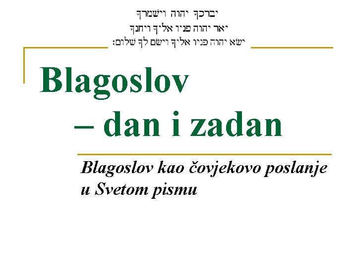 Blagoslov – dan i zadan Blagoslov kao čovjekovo poslanje u Svetom pismu 