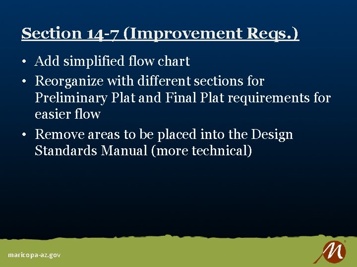 Section 14 -7 (Improvement Reqs. ) • Add simplified flow chart • Reorganize with