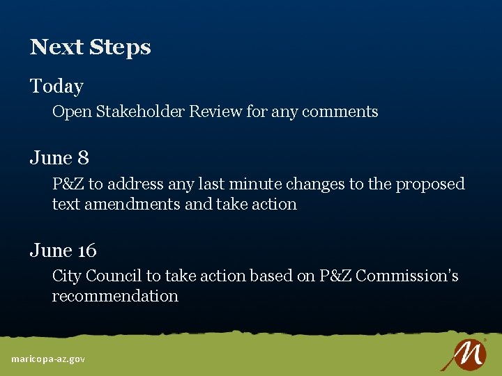 Next Steps Today Open Stakeholder Review for any comments June 8 P&Z to address