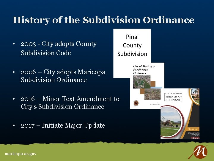 History of the Subdivision Ordinance • 2003 - City adopts County Subdivision Code •