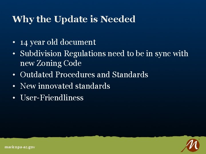 Why the Update is Needed • 14 year old document • Subdivision Regulations need