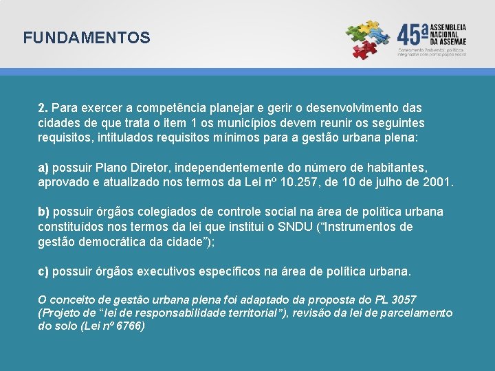 FUNDAMENTOS 2. Para exercer a competência planejar e gerir o desenvolvimento das cidades de