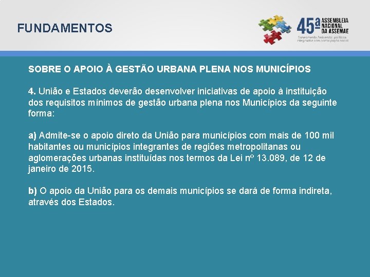 FUNDAMENTOS SOBRE O APOIO À GESTÃO URBANA PLENA NOS MUNICÍPIOS 4. União e Estados