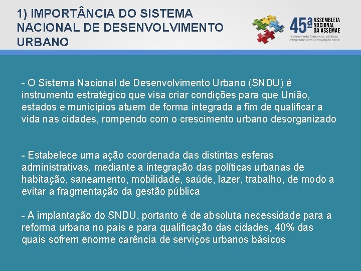 1) IMPORT NCIA DO SISTEMA NACIONAL DE DESENVOLVIMENTO URBANO - O Sistema Nacional de