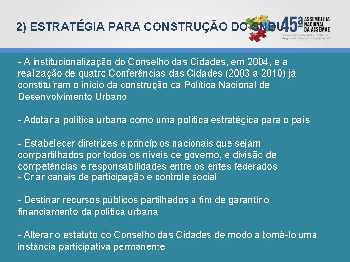 2) ESTRATÉGIA PARA CONSTRUÇÃO DO SNDU - A institucionalização do Conselho das Cidades, em