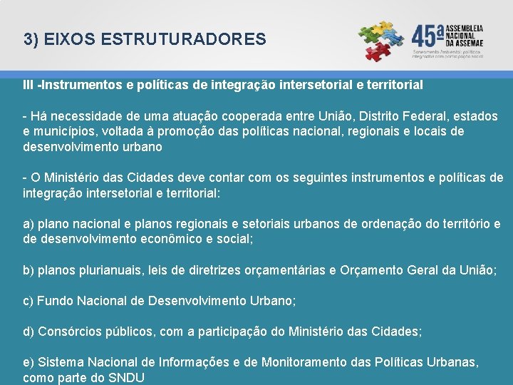 3) EIXOS ESTRUTURADORES III -Instrumentos e políticas de integração intersetorial e territorial - Há