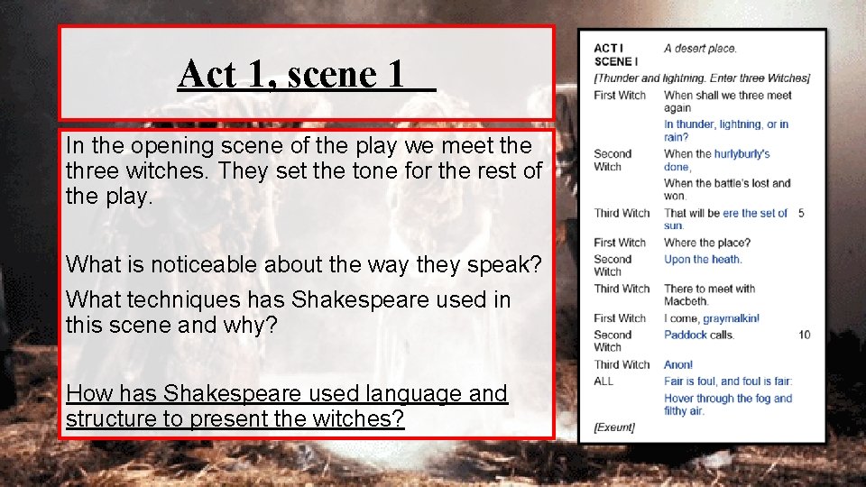 Act 1, scene 1 In the opening scene of the play we meet the