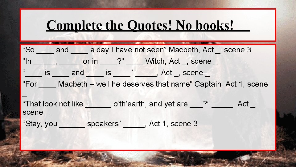 Complete the Quotes! No books! “So ____ and ____ a day I have not