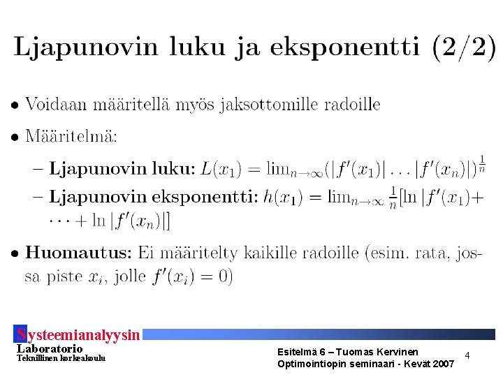 S ysteemianalyysin Laboratorio Teknillinen korkeakoulu Esitelmä 6 – Tuomas Kervinen Optimointiopin seminaari - Kevät
