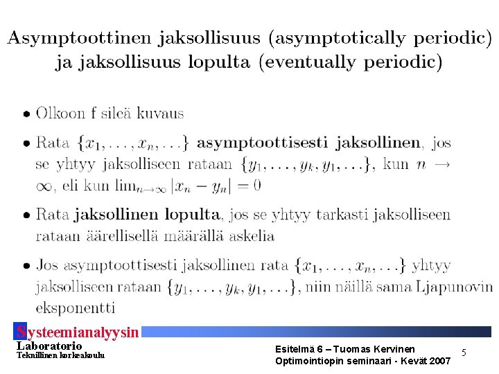 S ysteemianalyysin Laboratorio Teknillinen korkeakoulu Esitelmä 6 – Tuomas Kervinen Optimointiopin seminaari - Kevät