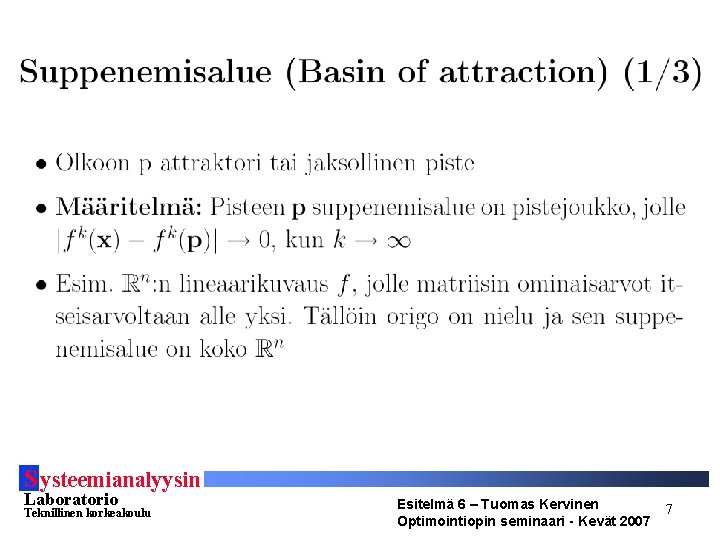 S ysteemianalyysin Laboratorio Teknillinen korkeakoulu Esitelmä 6 – Tuomas Kervinen Optimointiopin seminaari - Kevät