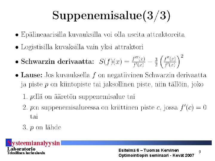 S ysteemianalyysin Laboratorio Teknillinen korkeakoulu Esitelmä 6 – Tuomas Kervinen Optimointiopin seminaari - Kevät