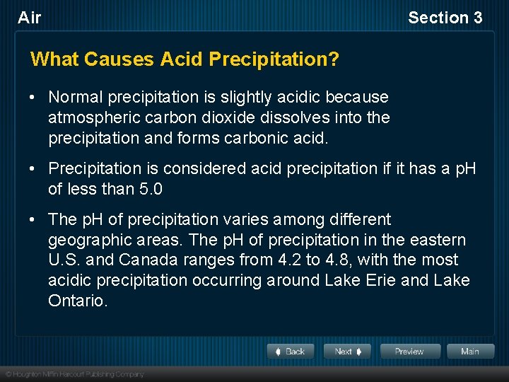 Air Section 3 What Causes Acid Precipitation? • Normal precipitation is slightly acidic because