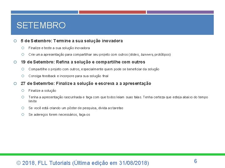 SETEMBRO 5 de Setembro: Termine a sua solução inovadora Finalize e teste a sua