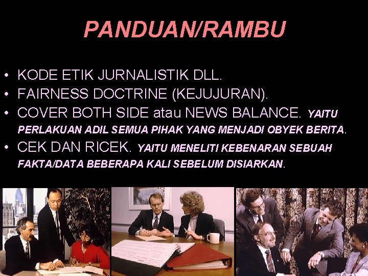 PANDUAN/RAMBU • KODE ETIK JURNALISTIK DLL. • FAIRNESS DOCTRINE (KEJUJURAN). • COVER BOTH SIDE