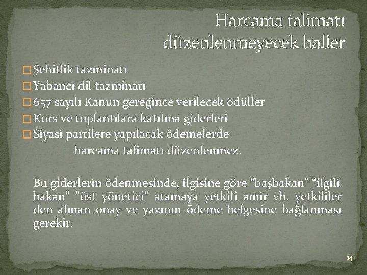 Harcama talimatı düzenlenmeyecek haller �Şehitlik tazminatı �Yabancı dil tazminatı � 657 sayılı Kanun gereğince