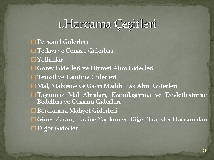 1. Harcama Çeşitleri � Personel Giderleri � Tedavi ve Cenaze Giderleri � Yolluklar �