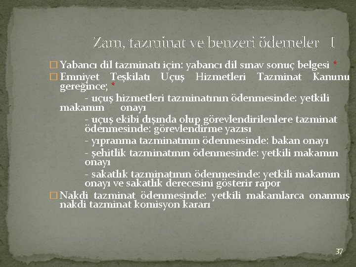 Zam, tazminat ve benzeri ödemeler I � Yabancı dil tazminatı için: yabancı dil sınav