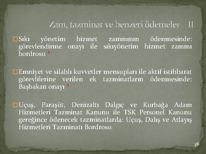 Zam, tazminat ve benzeri ödemeler II �Sıkı yönetim hizmet zammının ödenmesinde: görevlendirme onayı ile