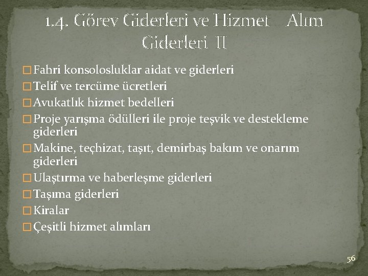 1. 4. Görev Giderleri ve Hizmet Alım Giderleri II �Fahri konsolosluklar aidat ve giderleri