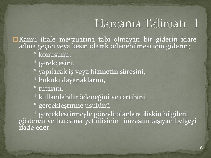 Harcama Talimatı I � Kamu ihale mevzuatına tabi olmayan bir giderin idare adına geçici