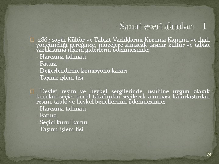 Sanat eseri alımları I � 2863 sayılı Kültür ve Tabiat Varlıklarını Koruma Kanunu ve