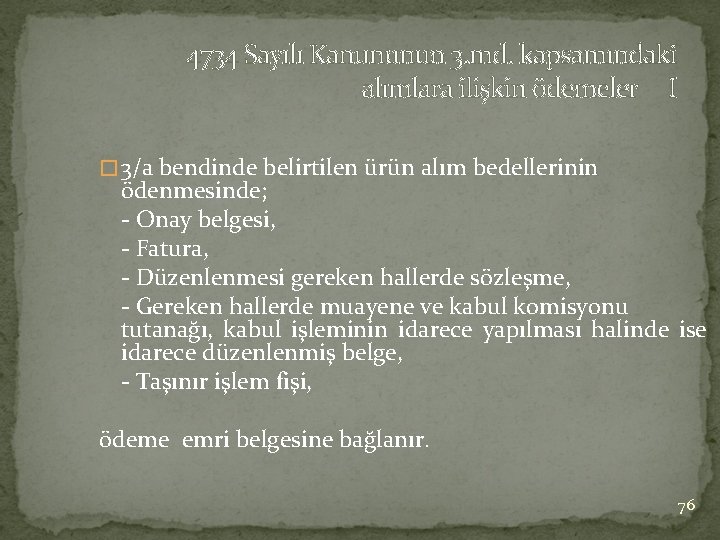 4734 Sayılı Kanununun 3. md. kapsamındaki alımlara ilişkin ödemeler I � 3/a bendinde belirtilen